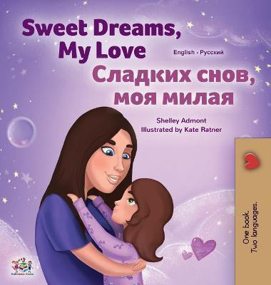 Sweet Dreams, My Love (English Russian Bilingual Children's Book)(Russian, Hardcover, Admont Shelley)