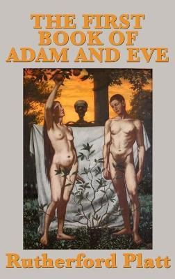 The First Book of Adam and Eve(English, Hardcover, Platt Rutherford)