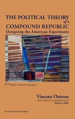 The Political Theory of a Compound Republic(English, Hardcover, Ostrom Vincent)