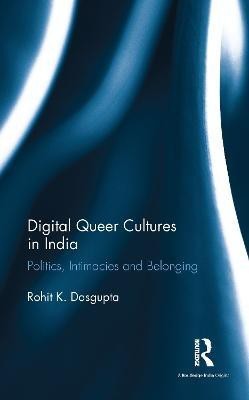 Digital Queer Cultures in India(English, Hardcover, Dasgupta Rohit K.)