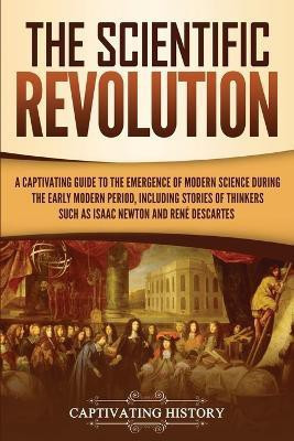 The Scientific Revolution(English, Paperback, History Captivating)