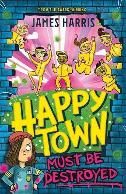 Happytown Must Be Destroyed(English, Paperback, Harris James)