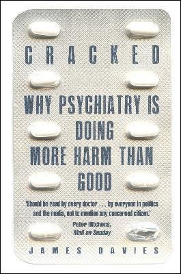 Cracked  - Why Psychiatry is Doing More Harm Than Good(English, Paperback, Davies James)