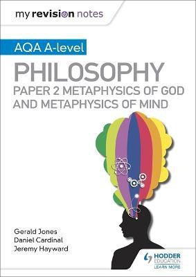 My Revision Notes: AQA A-level Philosophy Paper 2 Metaphysics of God and Metaphysics of mind(English, Paperback, Cardinal Dan)