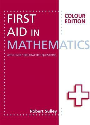 First Aid in Mathematics Colour Edition(English, Paperback, Sulley Robert)