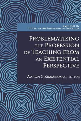 Problematizing the Profession of Teaching from an Existential Perspective(English, Paperback, unknown)