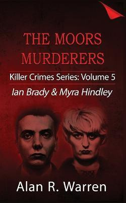 Moors Murders; Ian Brady & Myra Hindley(English, Paperback, Warren Alan R)