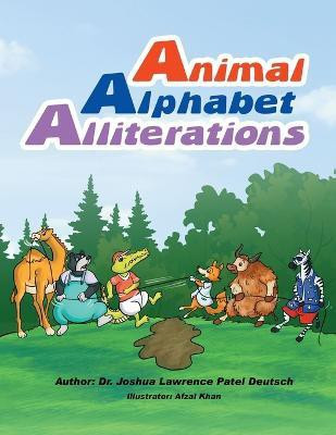 Animal Alphabet Alliterations(English, Paperback, Deutsch Joshua Lawrence Patel Dr)