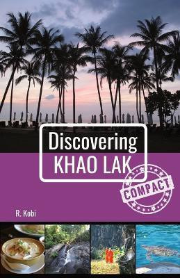 Discovering Khao Lak - Compact(English, Paperback, Kobi R)