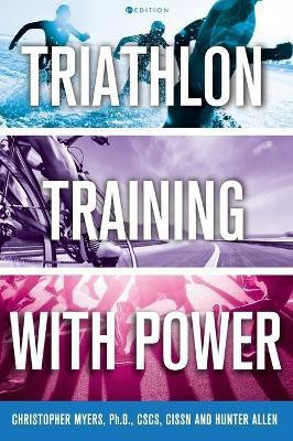 Triathlon Training with Power(English, Hardcover, Myers Chris)