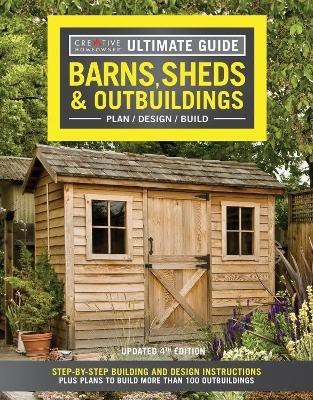 Ultimate Guide: Barns, Sheds & Outbuildings, Updated 4th Edition(English, Paperback, Editors of Creative Homeowner)