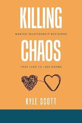 Killing Chaos(English, Paperback, Scott Kyle)