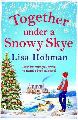 Together Under A Snowy Skye(English, Paperback, Hobman Lisa)