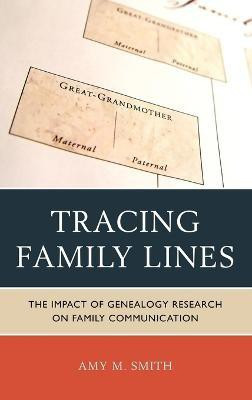 Tracing Family Lines(English, Hardcover, Smith Amy M.)