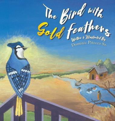 The Bird with Gold Feathers(English, Hardcover, Pitocco Dominic)
