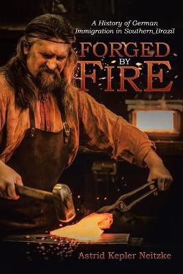 Forged by Fire(English, Paperback, Neitzke Astrid Kepler)