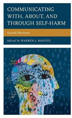 Communicating With, About, and Through Self-Harm(English, Hardcover, unknown)