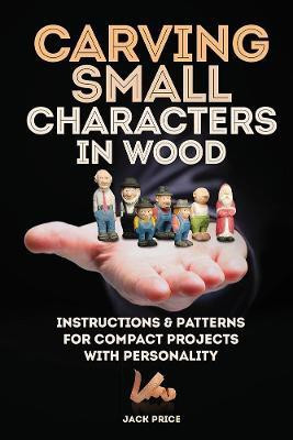 Carving Small Characters in Wood(English, Paperback, Price Jack)