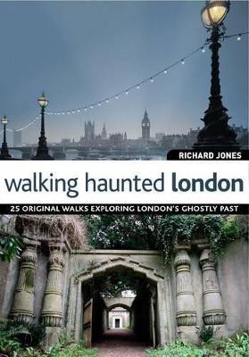 Walking Haunted London(English, Paperback, Jones Richard)