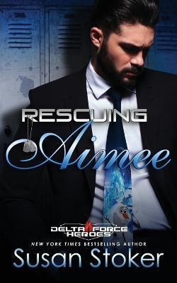 Rescuing Aimee(English, Paperback, Stoker Susan)