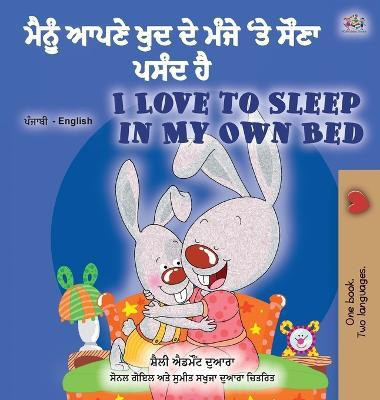 I Love to Sleep in My Own Bed (Punjabi English Bilingual Children's Book - India)(Punjabi, Hardcover, Admont Shelley)