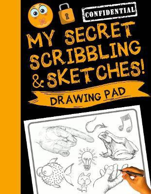 My Secret Scribblings and Sketches!(English, Paperback, Sketch_Kids_Inc)