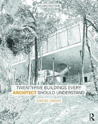 Twenty-Five Buildings Every Architect Should Understand(English, Paperback, Unwin Simon)