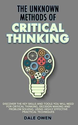 The Unknown Methods of Critical Thinking(English, Paperback, Owen Dale)