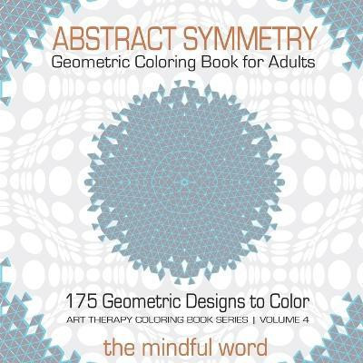 Abstract Symmetry Geometric Coloring Book for Adults(English, Paperback, unknown)