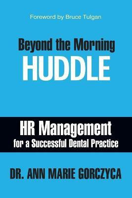 Beyond the Morning Huddle(English, Paperback, Gorczyca Ann Marie Dr)
