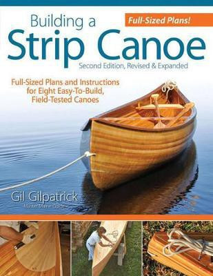 Building a Strip Canoe, Second Edition, Revised & Expanded(English, Paperback, Gilpatrick Gil)