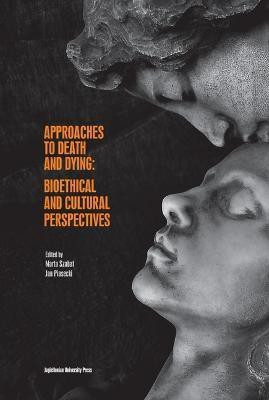 Approaches to Death and Dying - Bioethical and Cultural Perspectives(English, Paperback, Piasecki Jan)