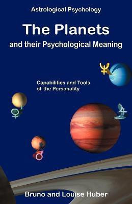 The Planets and Their Psychological Meaning(English, Paperback, Huber Bruno)
