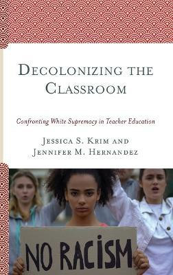 Decolonizing the Classroom(English, Hardcover, Krim Jessica S.)