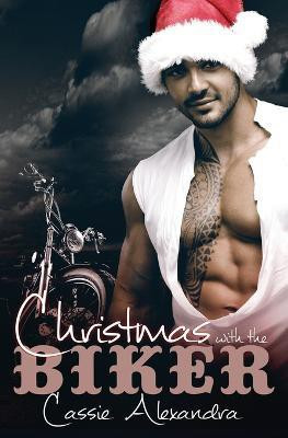 Christmas With The Biker(English, Paperback, Alexandra Cassie)