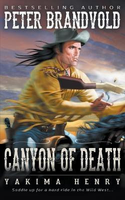 Canyon of Death(English, Paperback, Brandvold Peter)
