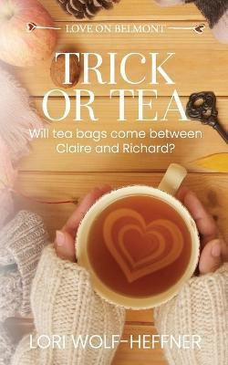 Trick or Tea(English, Paperback, Wolf-Heffner Lori)