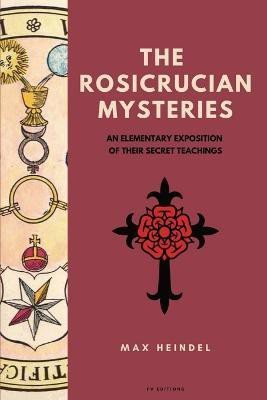 The Rosicrucian Mysteries(English, Paperback, Heindel Max)