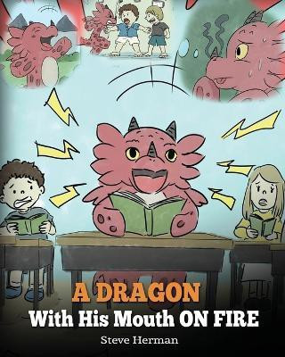 A Dragon With His Mouth On Fire(English, Paperback, Herman Steve)