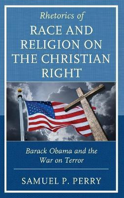 Rhetorics of Race and Religion on the Christian Right(English, Hardcover, Perry Samuel P.)