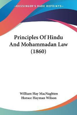Principles Of Hindu And Mohammadan Law (1860)(English, Paperback, Macnaghten William Hay Sir)