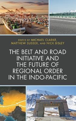 The Belt and Road Initiative and the Future of Regional Order in the Indo-Pacific(English, Hardcover, unknown)