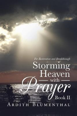 Storming Heaven with Prayer Book Ii(English, Paperback, Blumenthal Ardith)