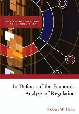 In Defense of the Economic Analysis of Regulation(English, Paperback, Hahn Robert W.)