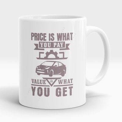 LASTWAVE Price is what you pay. Value is what you get, - Coffee for Car Lovers Ceramic Coffee Mug(325 ml)