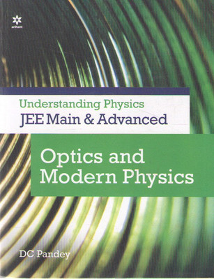 Arihant Understanding Physics Jee Main & Advanced Optics And Modern Physics(Paperback, DC PANDEY)