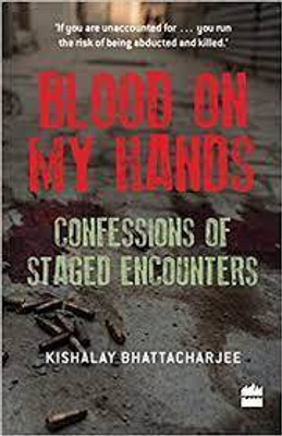 Blood On My Hands(Paperback, Kishalay Bhattacharjee)