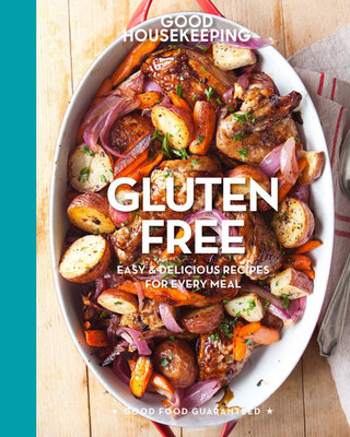 Good Housekeeping Gluten Free: Easy & Delicious Recipes For Every Meal: Easy & Delicious Recipes For Every Meal Volume 6 (Good Food Guaranteed)(Hardcover, Hearst Books Good Housekeeping (Contributor)) Good Housekeeping Gluten Free: Easy & Delicious Recipes For Every Meal: Easy & Delicious Recipes For Every Meal Volume 6 (Good Food Guaranteed)(Hardcover, Hearst Books Good Housekeeping (Contributor))