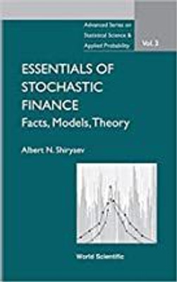 Essentials Of Stochastic Finance: Facts, Models, Theory (Advanced Series on Statistical Science & Applied Probability)(Paperback, Albert N Shiryaev)