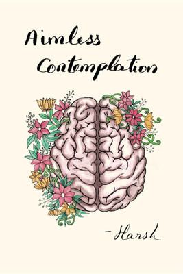 Aimless Contemplation(English, Paperback, Harsh Shrivastava)
